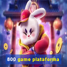 800 game plataforma